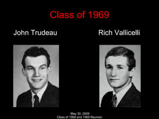 Class of 1969 John Trudeau  Rich Vallicelli 