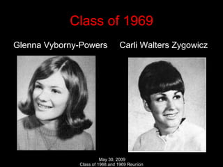 Class of 1969 Glenna Vyborny-Powers  Carli Walters Zygowicz 