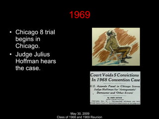 1969 Chicago 8 trial begins in Chicago. Judge Julius Hoffman hears the case. 