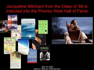 Jacqueline Mitchard from the Class of ’69 is inducted into the Proviso West Hall of Fame 