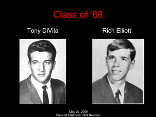 Class of ‘68 Tony DiVita  Rich Elliott 