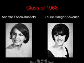Class of 1968 Annette Fosco-Bonfield  Laurie Haeger-Kokenes  