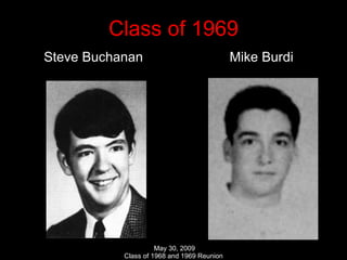 Class of 1969 Steve Buchanan  Mike Burdi 