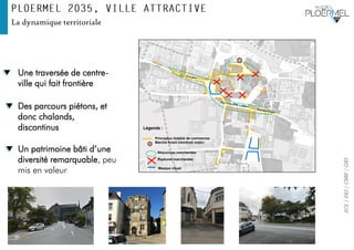 EOL|E&S|CBRE|GBS
La dynamique territoriale
Un patrimoine bâti d’une
diversité remarquable, peu
mis en valeur
Une traversée de centre-
ville qui fait frontière
Des parcours piétons, et
donc chalands,
discontinus
Principaux linéaire de commerces
Marché forain (vendredi matin)
Légende :
Séquences marchandes
Ruptures marchandes
Masque visuel
 