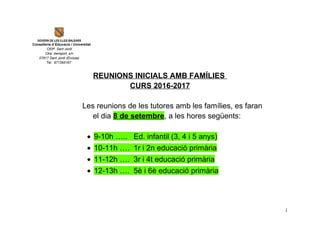 GOVERN DE LES ILLES BALEARS
Conselleria d´Educació i Universitat
CEIP. Sant Jordi
Ctra. Aeroport, s/n
07817 Sant Jordi (Ei...