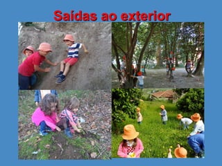 Saídas ao exterior
 