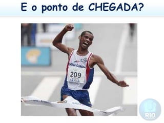 E o ponto de CHEGADA?