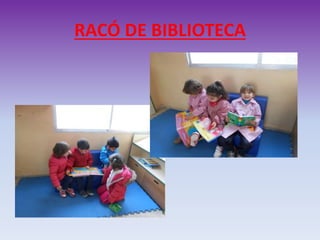 RACÓ DE BIBLIOTECA
 