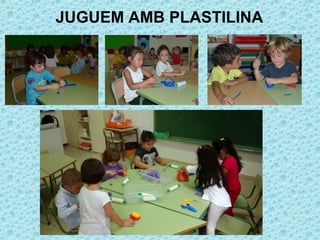 JUGUEM AMB PLASTILINA 
 