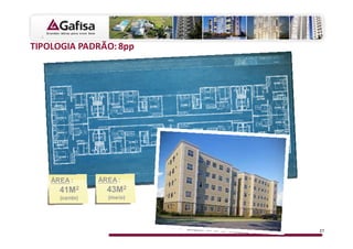 d/WKK'/ W Z K




   ÁREA :      ÁREA :
     41M2        43M2
     (canto)     (meio)




                          27
 