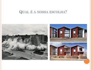 QUAL É A NOSSA ESCOLHA?
 