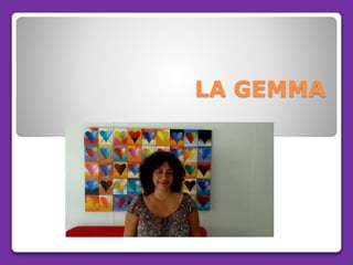 LA GEMMA
 