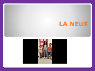 LA NEUS
 