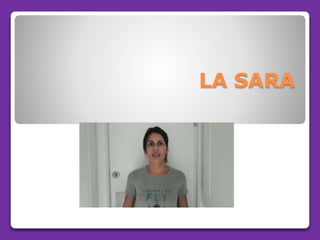 LA SARA
 