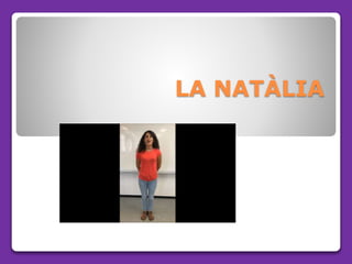 LA NATÀLIA
 