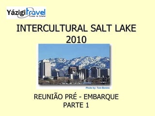 INTERCULTURAL SALT LAKE 2010 REUNIÃO PRÉ - EMBARQUE PARTE 1 