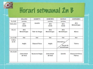 Horari setmanal 2n B 
 