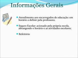 Atendimento aos encarregados de educação: em

horário a definir pela professora;

Seguro Escolar: acionado pela própria escola,

abrangendo o horário e as atividades escolares;

Refeitório

EB1/JI Anta 2

 