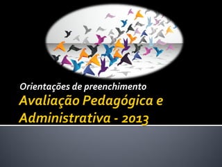 Orientações de preenchimento

 