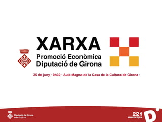 25 de juny · 9h30 · Aula Magna de la Casa de la Cultura de Girona ·   