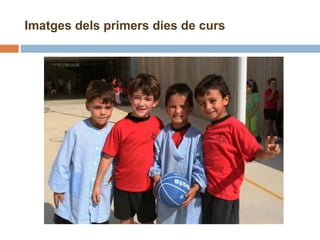 Imatges dels primers dies de curs 