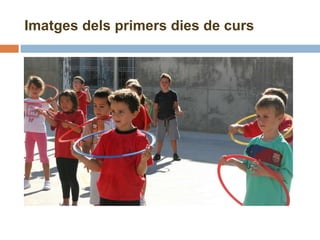 Imatges dels primers dies de curs 