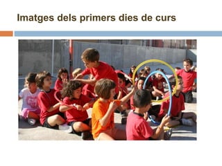 Imatges dels primers dies de curs 