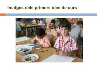 Imatges dels primers dies de curs 