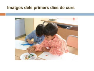 Imatges dels primers dies de curs 