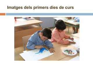 Imatges dels primers dies de curs 