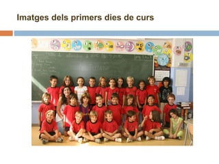 Imatges dels primers dies de curs 