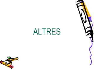 ALTRES
 