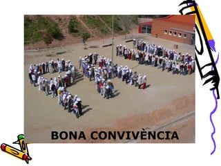 BONA CONVIVÈNCIA
 