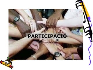 PARTICIPACIÓ
 