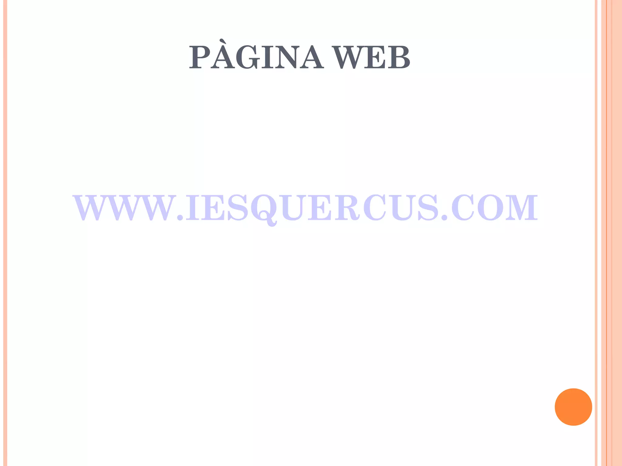 PÀGINA WEB
WWW.IESQUERCUS.COM
 