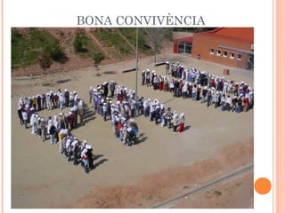BONA CONVIVÈNCIA
 