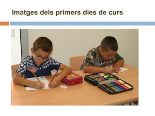 Imatges dels primers dies de curs 