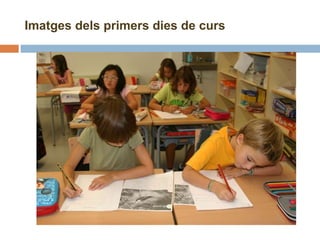 Imatges dels primers dies de curs 