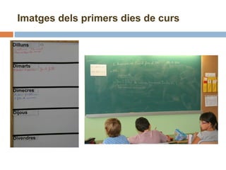 Imatges dels primers dies de curs 