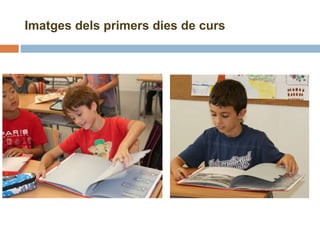 Imatges dels primers dies de curs 