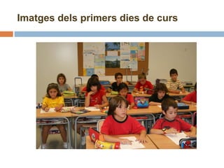Imatges dels primers dies de curs 