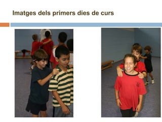 Imatges dels primers dies de curs 