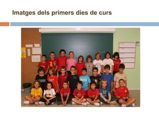 Imatges dels primers dies de curs 