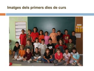 Imatges dels primers dies de curs 