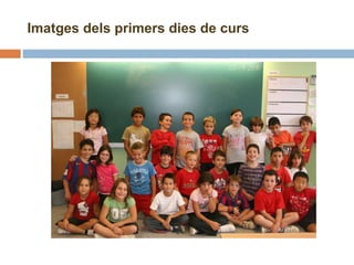 Imatges dels primers dies de curs 