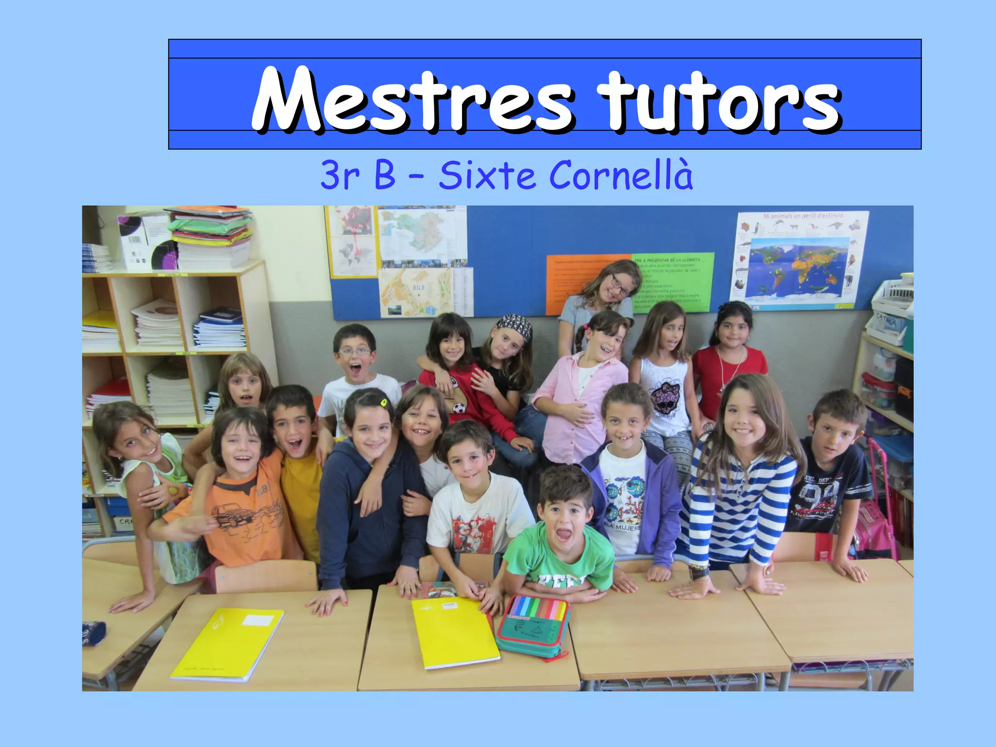 Mestres tutors
3r B – Sixte Cornellà

 