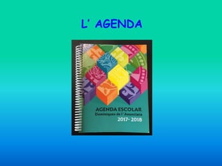 L’ AGENDA
 
