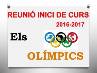 2016-2017
Els
OLÍMPICS
 