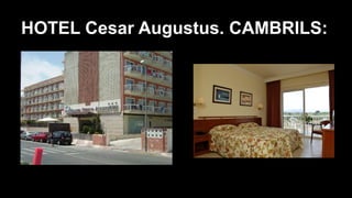 HOTEL Cesar Augustus. CAMBRILS:
 