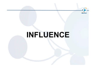  	
  
INFLUENCE
 